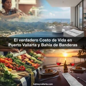 El verdadero Costo de Vida en Puerto Vallarta y Bahía de Banderas